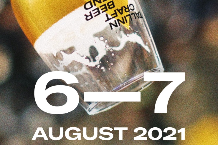 Tallinn Craft Beer Weekend 2021 06.08.2021